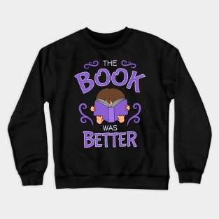 The book was better - cute brunette girl, purple Crewneck Sweatshirt